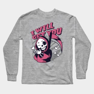 Cute Grim Reaper Halloween Kawaii Skull - I Will Get You Long Sleeve T-Shirt